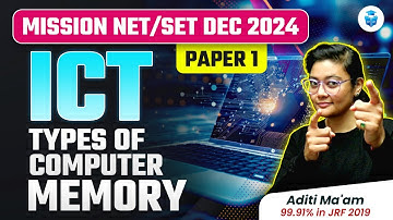Mission SET/NET 2024 | UGC NET Paper 1 ICT Types of Computer Memory | JRF Expert Aditi Mam