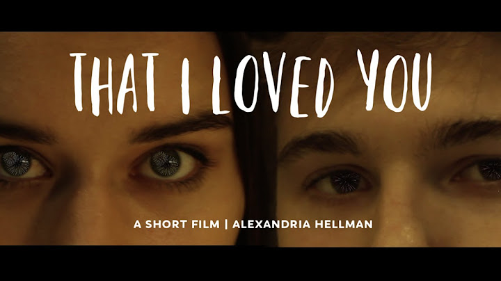 That I Loved You | A Short Film About Love