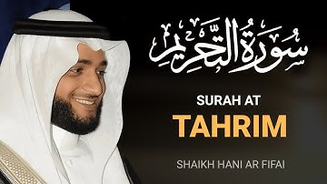Surah At-Tahrim (THE PROHIBITION) سورة التحريم by Syaikh Hani Ar Rifai @alquranlivetv