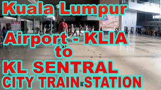Fastest & Easiest way from Kuala Lumpur International Airport to the KL City center GUIDE  2024