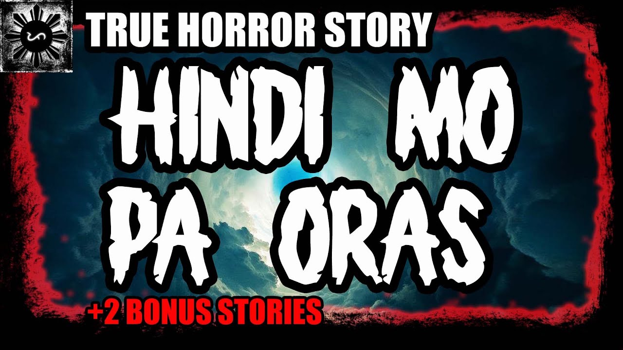 Hindi Mo Pa Oras | Tagalog Stories | Pinoy Creepypasta