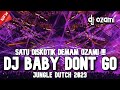 SATU DISKOTIK DEMAM OZAMI !!! DJ BABY DONT GO X STEREO LOVE NEW JUNGLE DUTCH 2023 FULL BASS