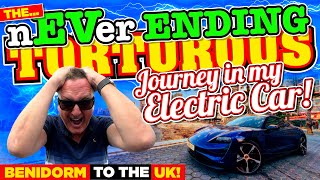 The nEVer ENDING TORTUROUS Journey in my ELECTRIC CAR from BENIDORM to The UK! 1200 miles of PAIN!