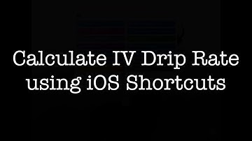 Calculate IV Drip Rate using iOS Shortcuts