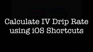 Calculate IV Drip Rate using iOS Shortcuts screenshot 5