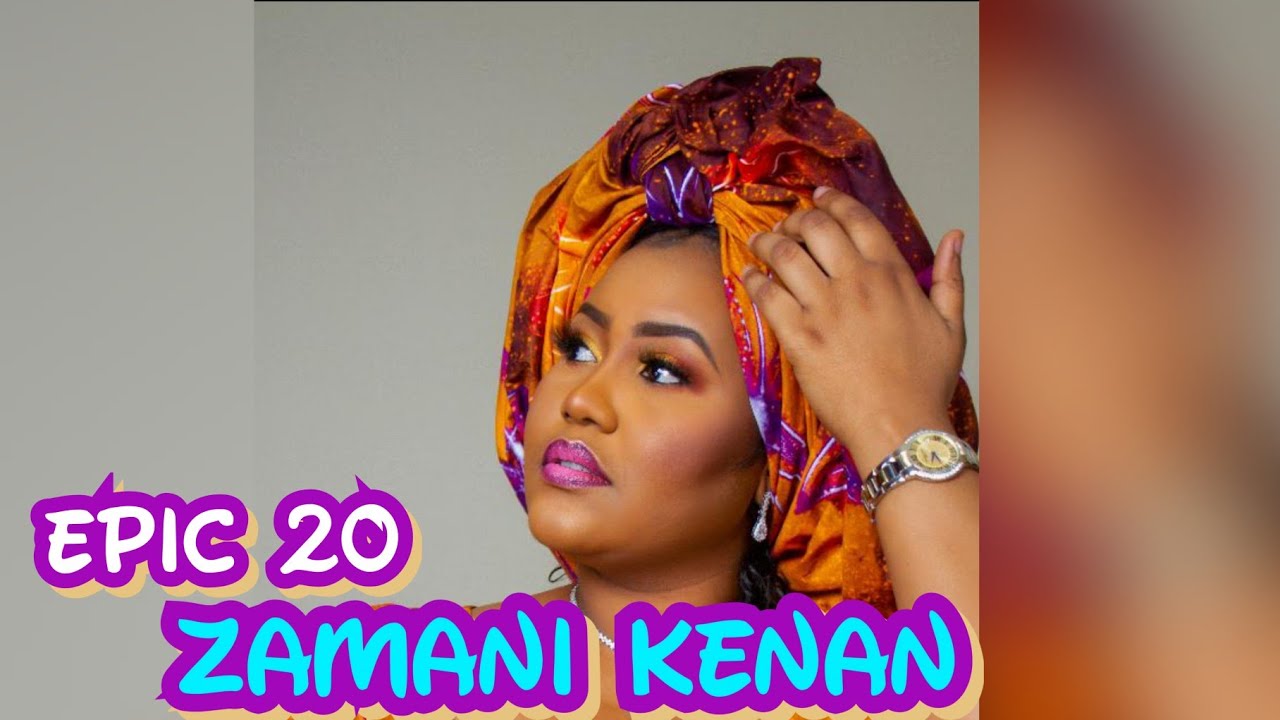 Zamani Kenan Epic 20 | Labari Mai Tsantsar Rikitarwa Da ...
