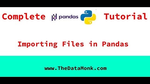 Complete Python Pandas Tutorial | Importing Files in Pandas | Part 2 | The Data Monk