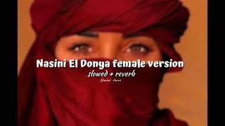 Nasini El Donya female version (𝗦𝗹𝗼𝘄𝗲𝗱 + 𝗿𝗲𝘃𝗲𝗿𝗯 )