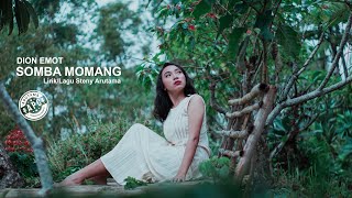 SOMBA MOMANG ( Neka Teing Ata Naim ) - DION EMOT Lirik/Lagu Steny Arutama  #TIKTOK #injibomaratha