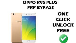 OPPO R9S PLUS FRP BYPASS ONE CLICK WITH BEST FLASH TOOL