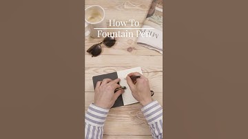 HOW TO TUTORIAL: Use a Fountain Pen