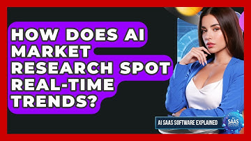 How Does AI Market Research Spot Real-time Trends? - AI SaaS Software Explained