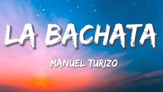 Manuel Turizo - La Bachata | Christian Nodal, Bad Bunny, Tito Silva (Letra/Lyrics)