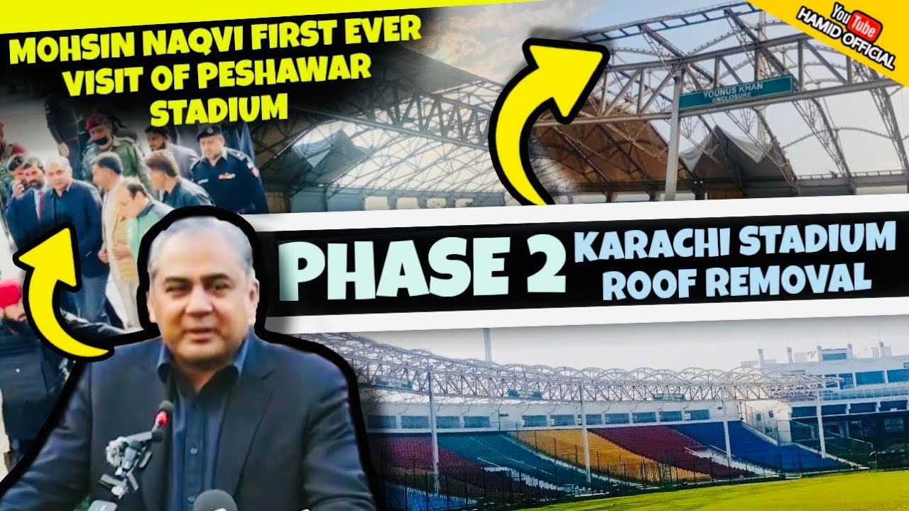 KARACHI STADIUM ROOF REMOVE💥PHASE 2💥Mohsin naqvi visit of Peshawar Cricket stadium PSL11 in Peshawar