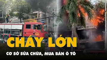 Khói lửa bao trùm cơ sở sửa chữa, mua bán ô tô lớn nhất TP Cần Thơ