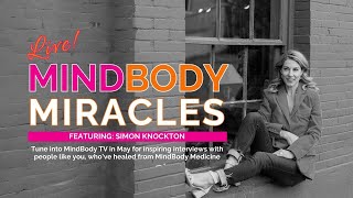 Mindbody Miracles - Interview With Simon Knockton