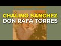 Chalino snchez  don rafa torres audio oficial