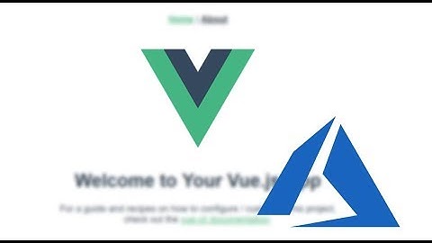Deploying Vue.js to Azure Static Website