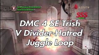 DMC 4 SE Trish V Divider-Hatred juggle loop and combo showcase