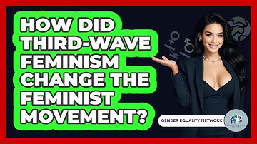 How Did Third-Wave Feminism Change The Feminist Movement? - Gender Equality Network