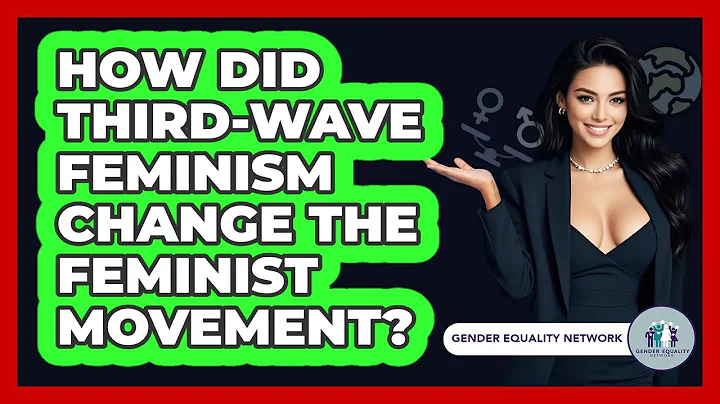 How Did Third-Wave Feminism Change The Feminist Movement? - Gender Equality Network