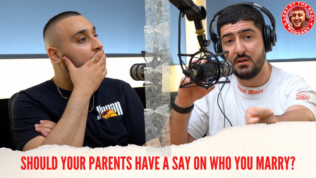 Should PARENTS Have A Say On Who You MARRY? | Ft. @halooaziz | LOTR #24 ...