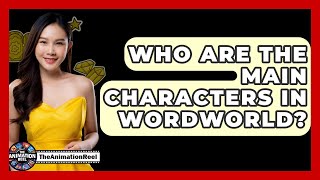 Who Are The Main Characters In Wordworld? - The Animation Reel