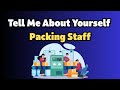Tell Me About Yourself - Packing Staff