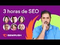 3 horas de SEO | 6 expertos nos comparten consejos para impulsar las estrategias de tu SEO