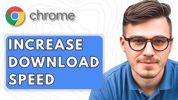 How To Increase Google Chrome Download Speed [2025 Guide]