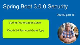 Spring Boot 3 Tutorial Security OAuth2 Spring Authorization Server Custom Password Grant type