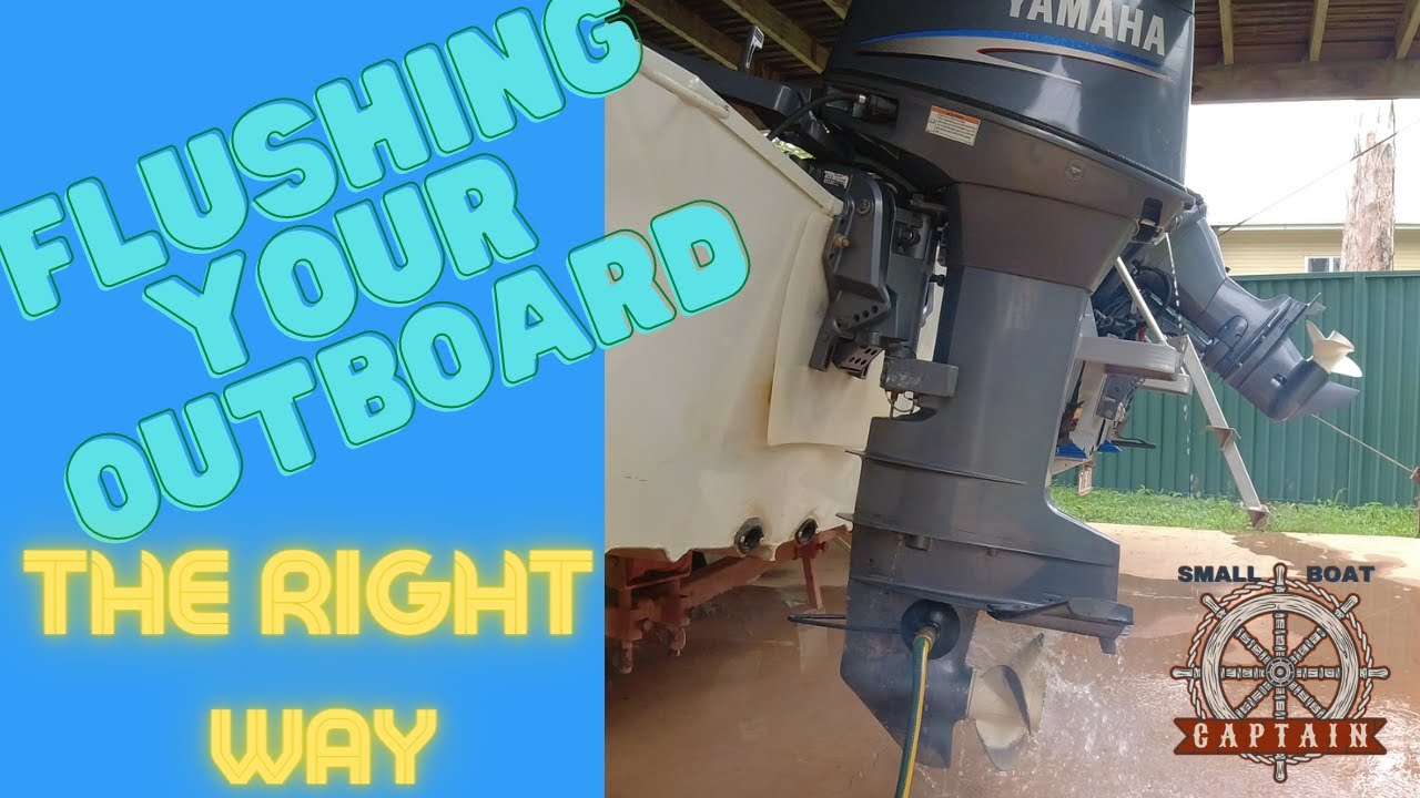 THE RIGHT WAY TO FLUSH AN OUTBOARD MOTOR - YouTube