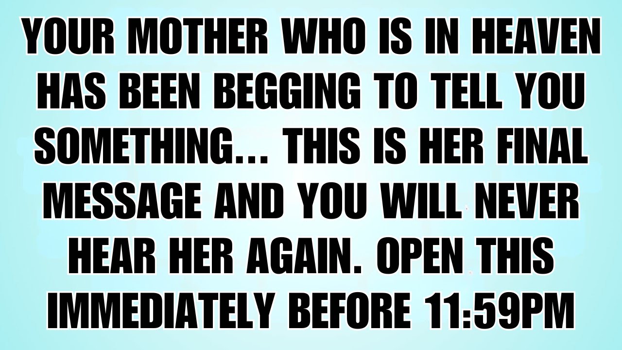 👉Your Mother In Heaven Has A Message For You — Don’t Ignore This…