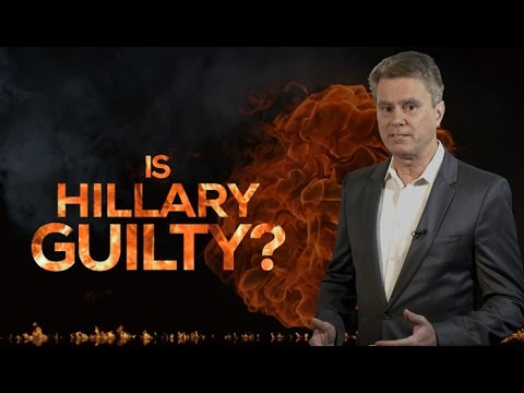 IS HILLARY GUILTY?