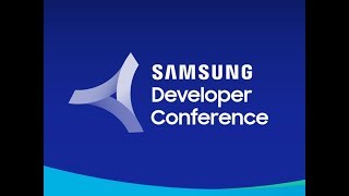 Samsung Developer Conference 2018 Keynote