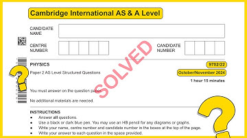 As level Physics 9702 Oct/Nov 2024 Paper 22 SOLVED!!