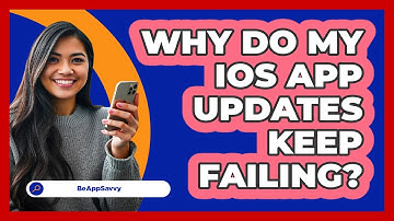 Why Do My iOS App Updates Keep Failing? - Be App Savvy