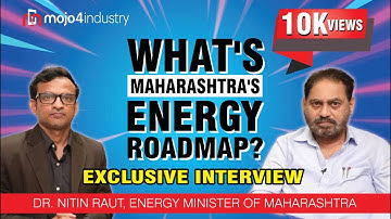 What’s Maharashtra’s Energy Roadmap? Dr.Nitin Raut, Energy Minister of State talks with Subhajit Roy