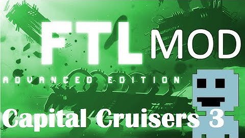TF : FTL Mods 3 : Capital Cruisers 3