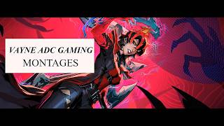 🏹 VAYNE ADC GAMING MONTAGES 🏹