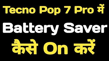 How to on battery saver in Tecno Pop 7 Pro || Tecno Pop 7 Pro me battery saver kaise on kare ||