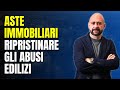 Asta immobiliare è obbligatorio ripristinare gli abusi edilizi?