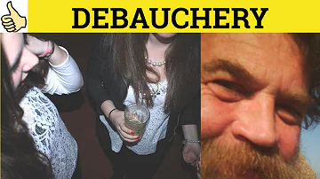 What debauchery means?