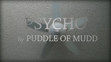 "Psycho" by Puddle of Mudd Unofficial Music Video