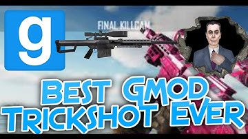 Best Gmod Trickshot Ever