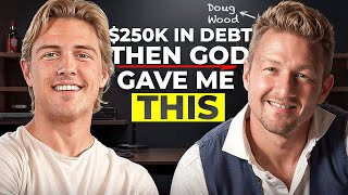 He Was $250K in Debt… Then Built a Quarter-Billion Dollar Health Empire (Doug Wood’s Comeback)