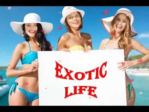 E X O T I C - L I F E - !
