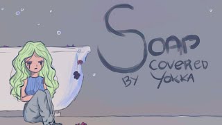 Soap - acoustic cover by Yokka