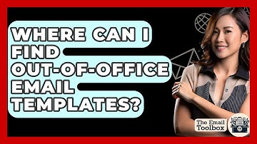 Where Can I Find Out-of-office Email Templates? - TheEmailToolbox.com