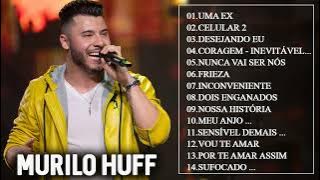 Playlist M.u.r.i.l.o. Huff  As Melhores Musicas